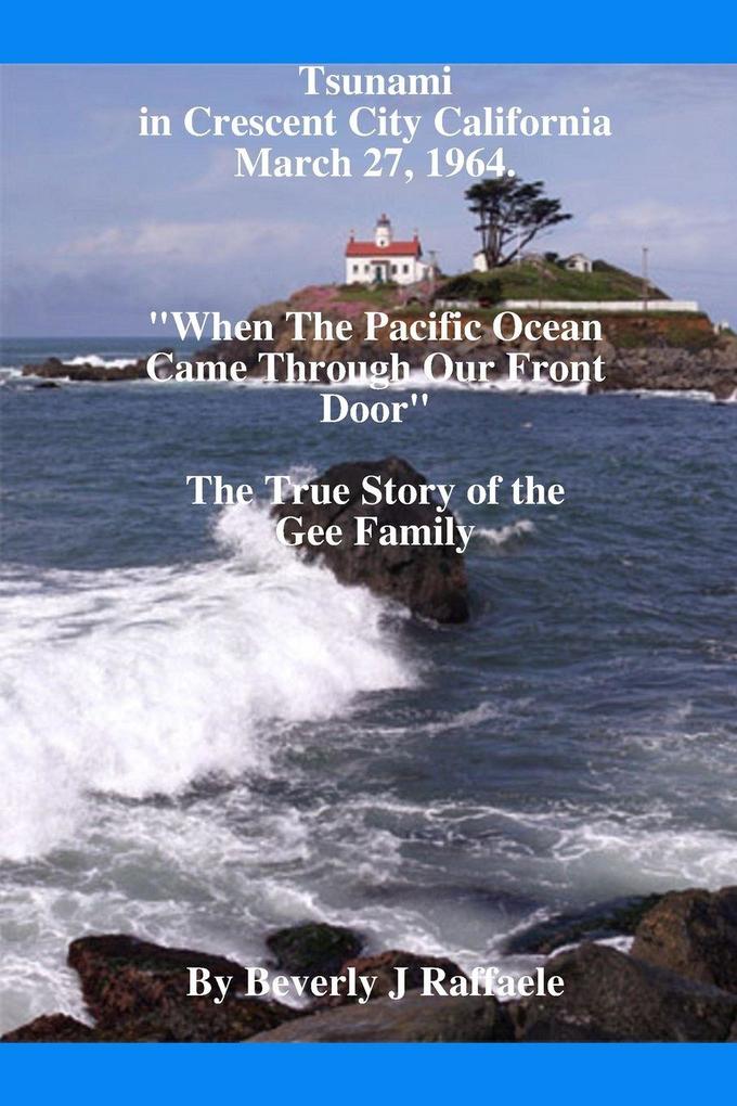 Tsunami In Crescent City California ~ March 27 1964