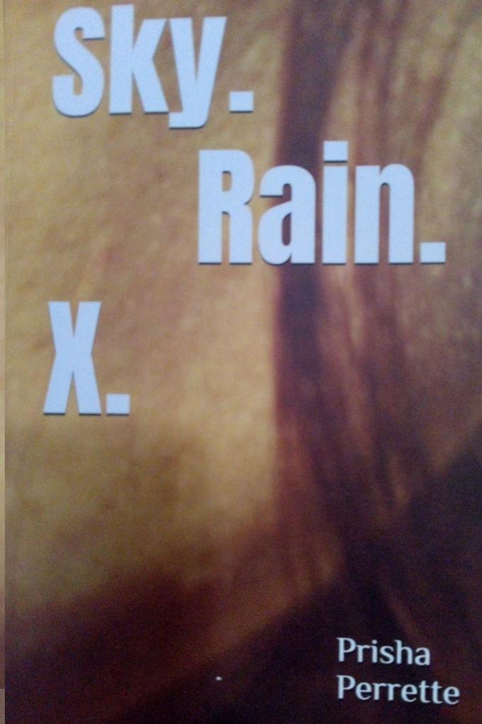 Sky. Rain. X.