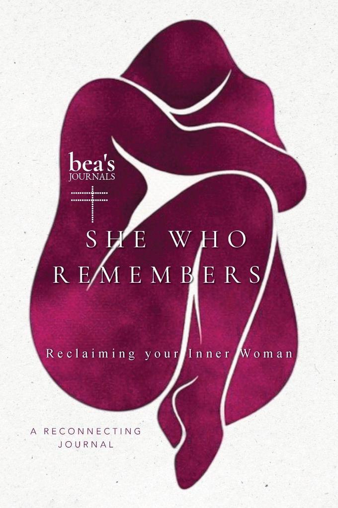 She Who Remembers Reclaiming Your Inner Woman