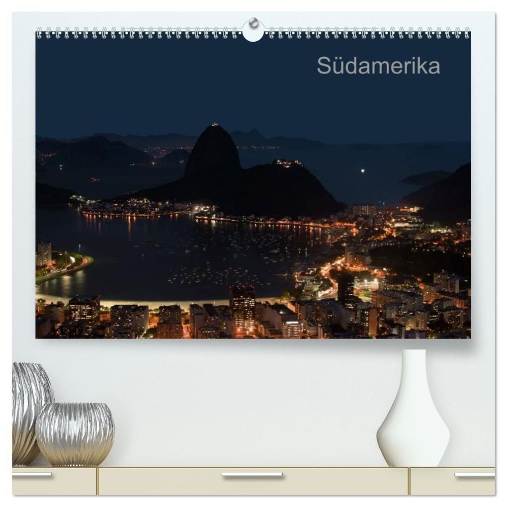 Südamerika (hochwertiger Premium Wandkalender 2027 DIN A2 quer) Kunstdruck in Hochglanz