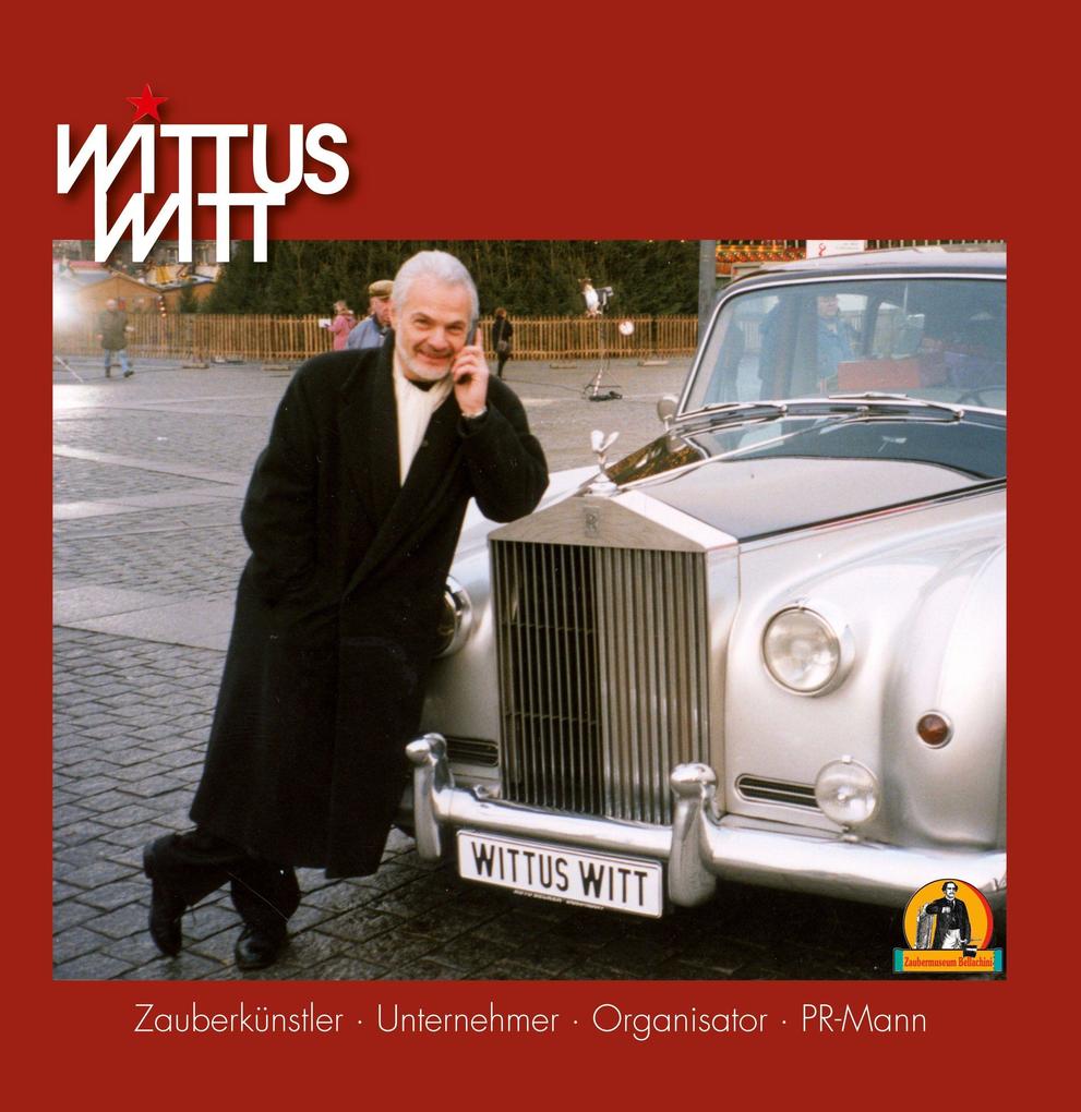 Wittus Witt Zauberkünstler Unternehmer Organisator PR-Mann