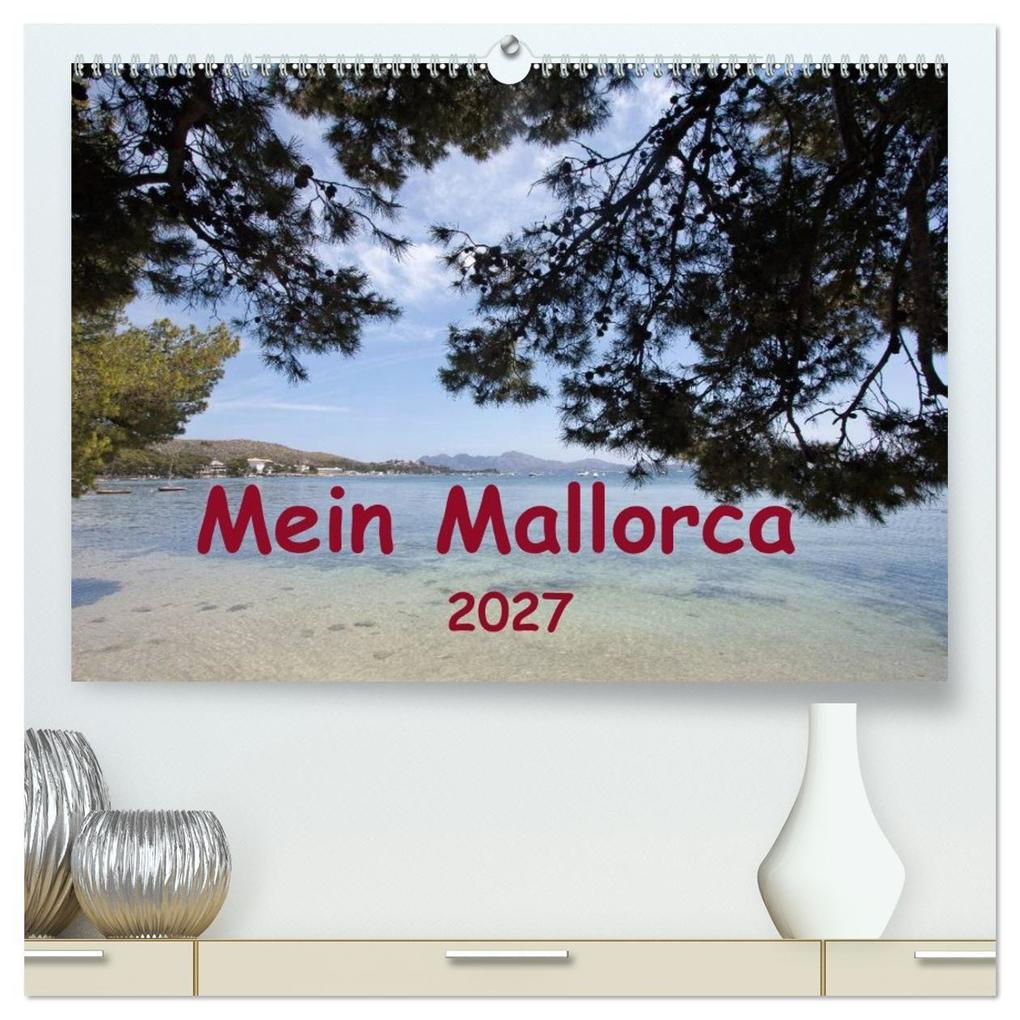 Mein Mallorca (hochwertiger Premium Wandkalender 2027 DIN A2 quer) Kunstdruck in Hochglanz
