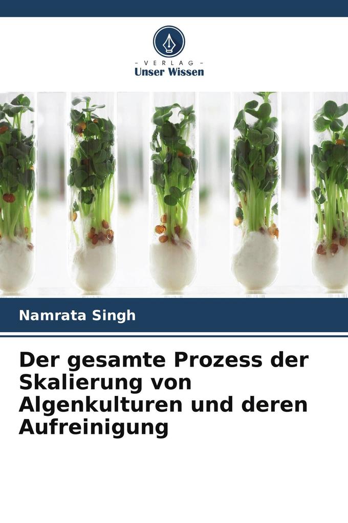 Der gesamte Prozess der Skalierung von Algenkulturen und deren Aufreinigung