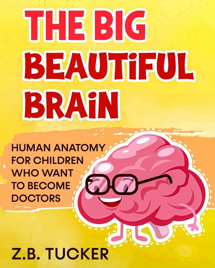 The Big Beautiful Brain