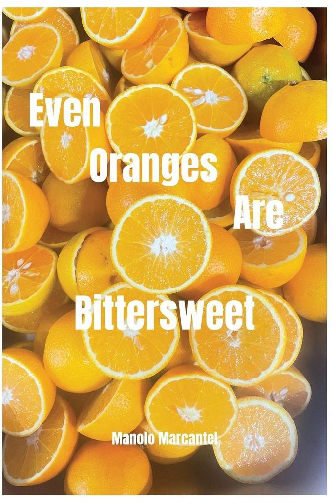 Even Oranges Are Bittersweet