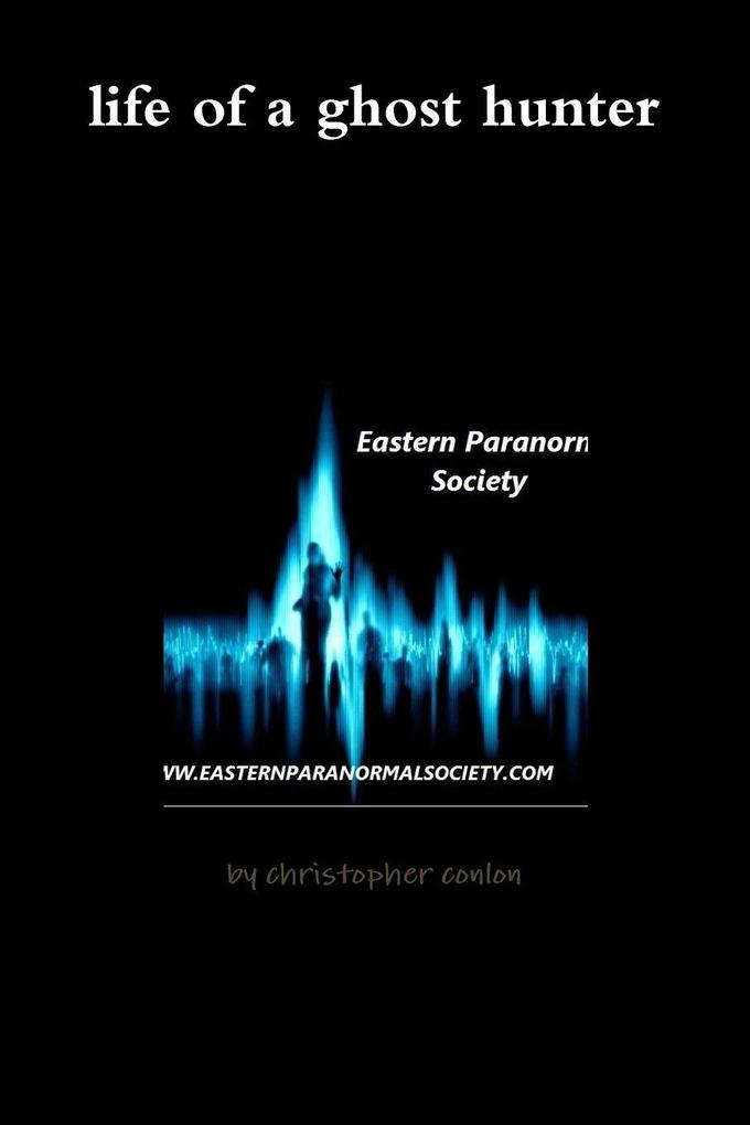 life of a ghost hunter