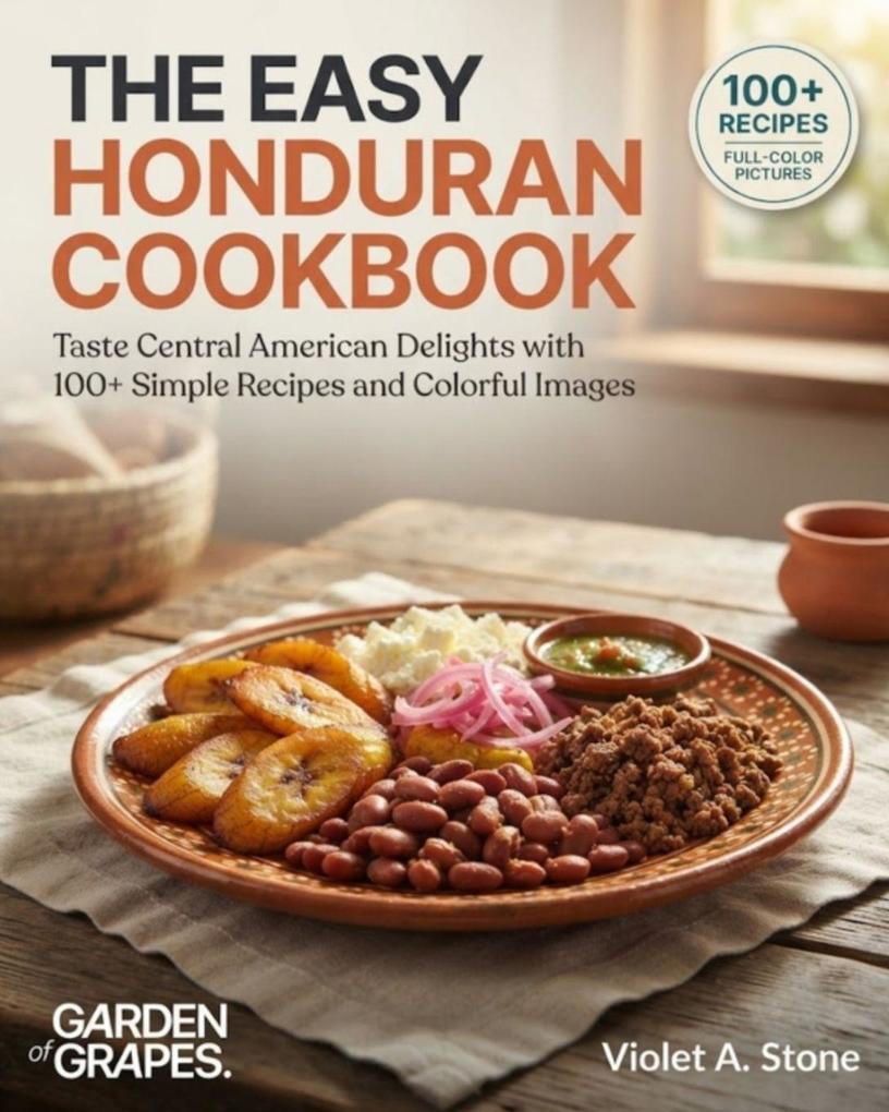 The Easy Honduran Cookbook