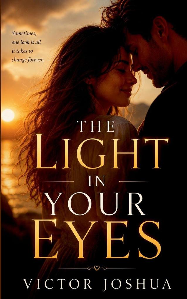 THE LIGHT IN YOUR EYES