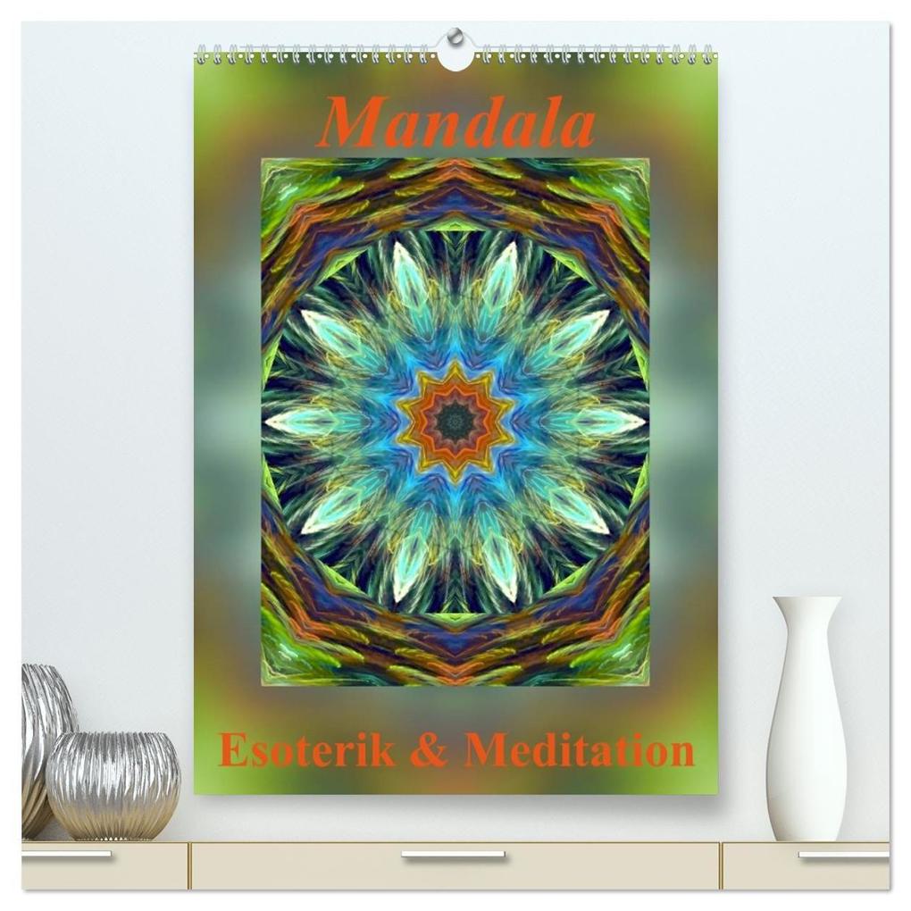 Mandala - Esoterik & Meditation (hochwertiger Premium Wandkalender 2027 DIN A2 hoch) Kunstdruck in Hochglanz