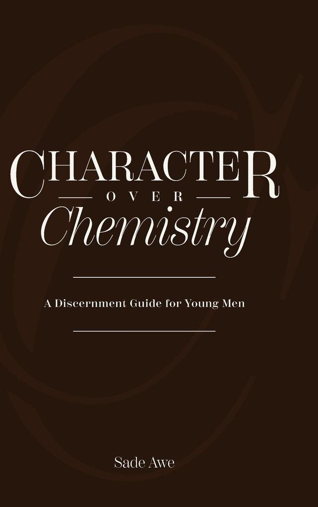 Character Over Chemistry