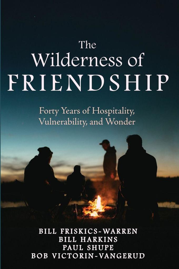 The Wilderness of Friendship