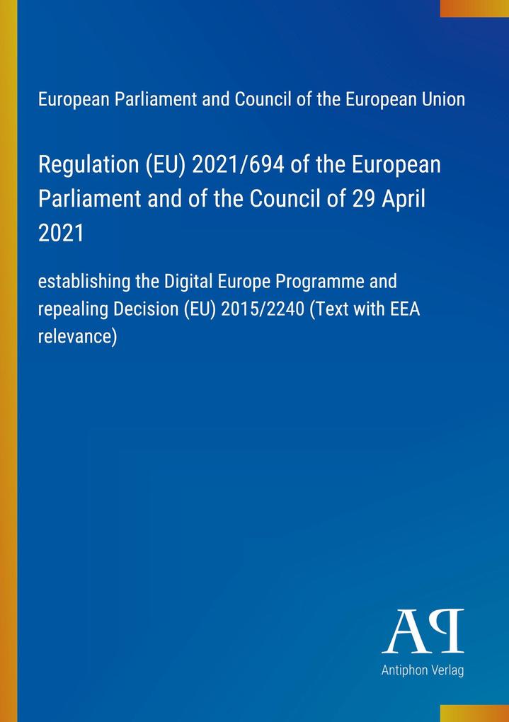 Regulation (EU) 2021/694 of the European Parliament and of the Council of 29 April 2021