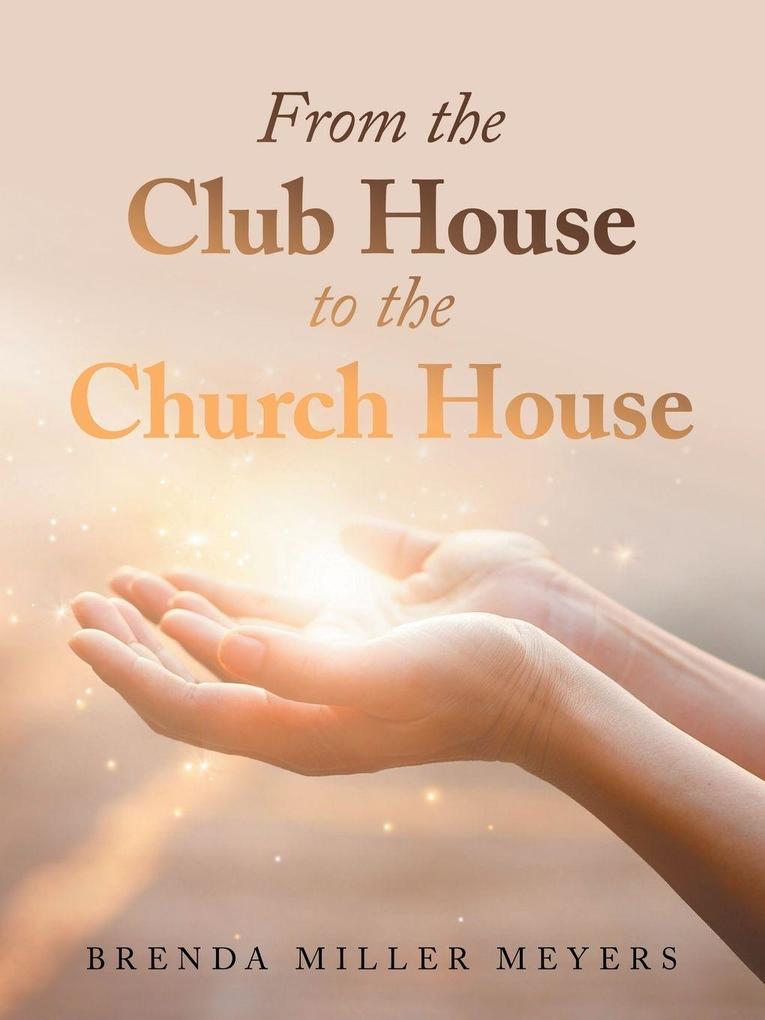 From the Club House to the Church House