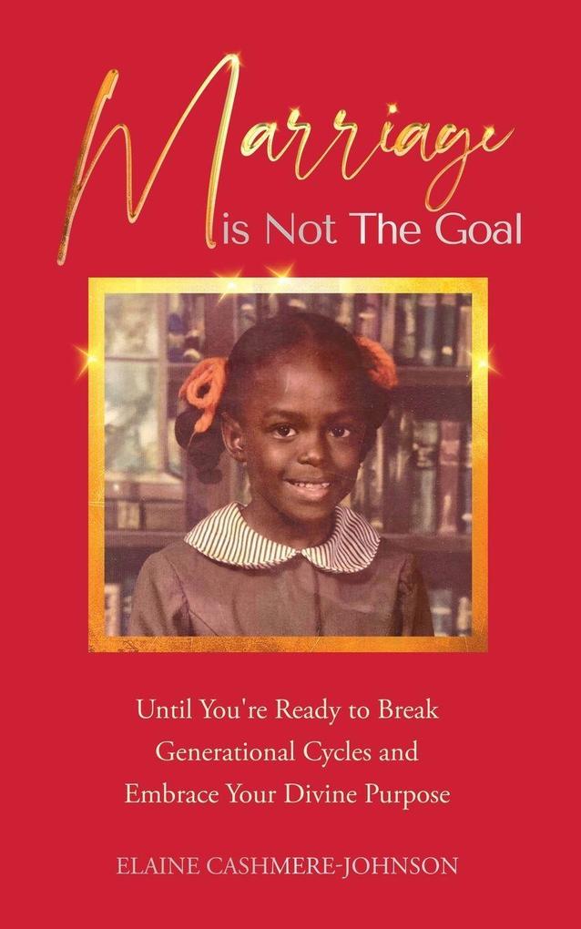 Marriage Is Not The Goal
