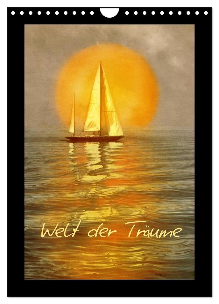 Welt der Träume (Wandkalender 2027 DIN A4 hoch) CALVENDO Monatskalender