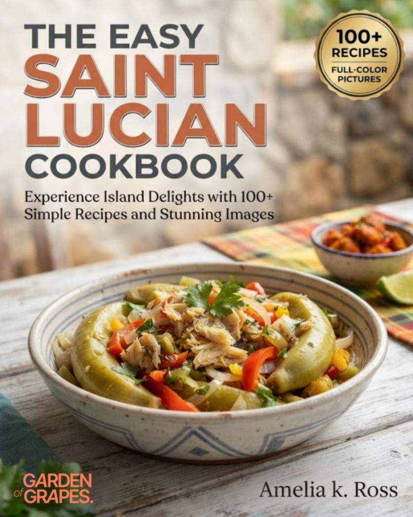 The Easy Saint Lucian Cookbook