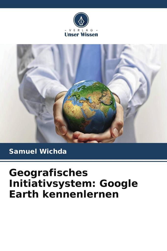 Geografisches Initiativsystem: Google Earth kennenlernen
