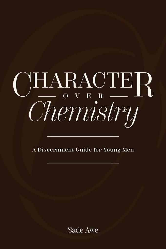 Character Over Chemistry