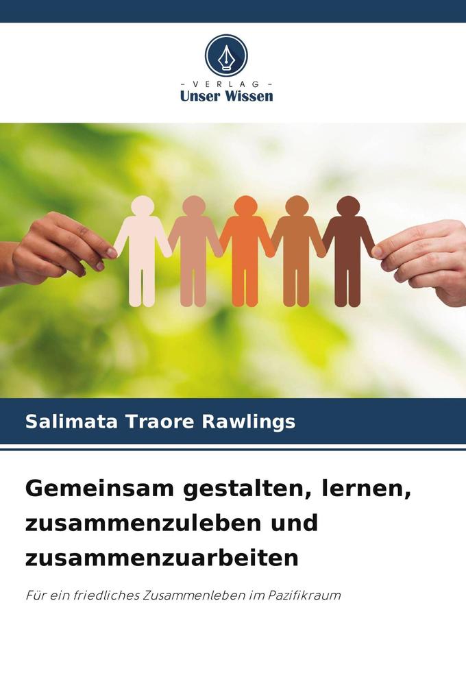 Gemeinsam gestalten lernen zusammenzuleben und zusammenzuarbeiten