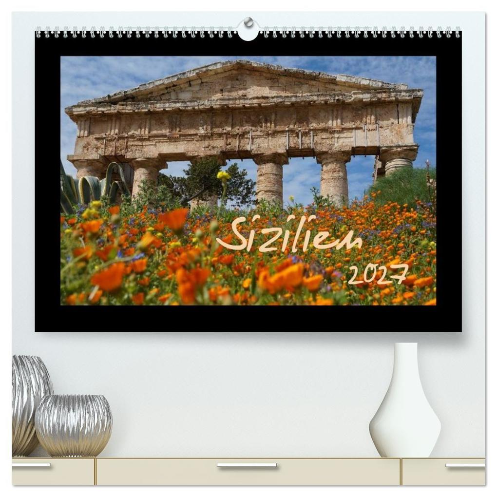 Sizilien (hochwertiger Premium Wandkalender 2027 DIN A2 quer) Kunstdruck in Hochglanz