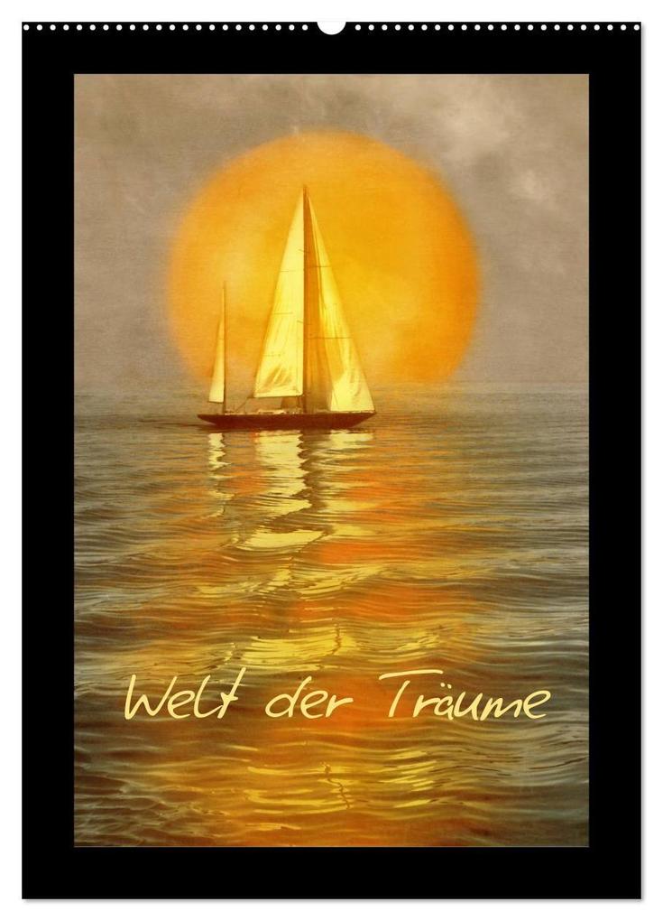 Welt der Träume (Wandkalender 2027 DIN A2 hoch) CALVENDO Monatskalender