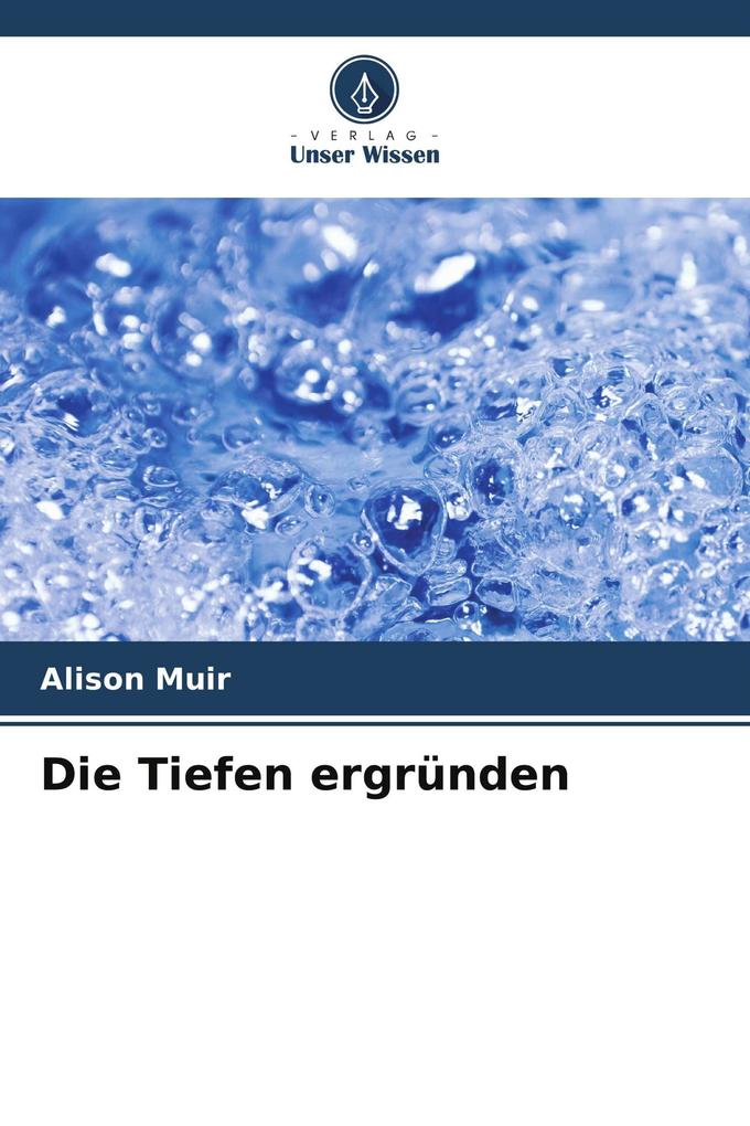 Die Tiefen ergründen
