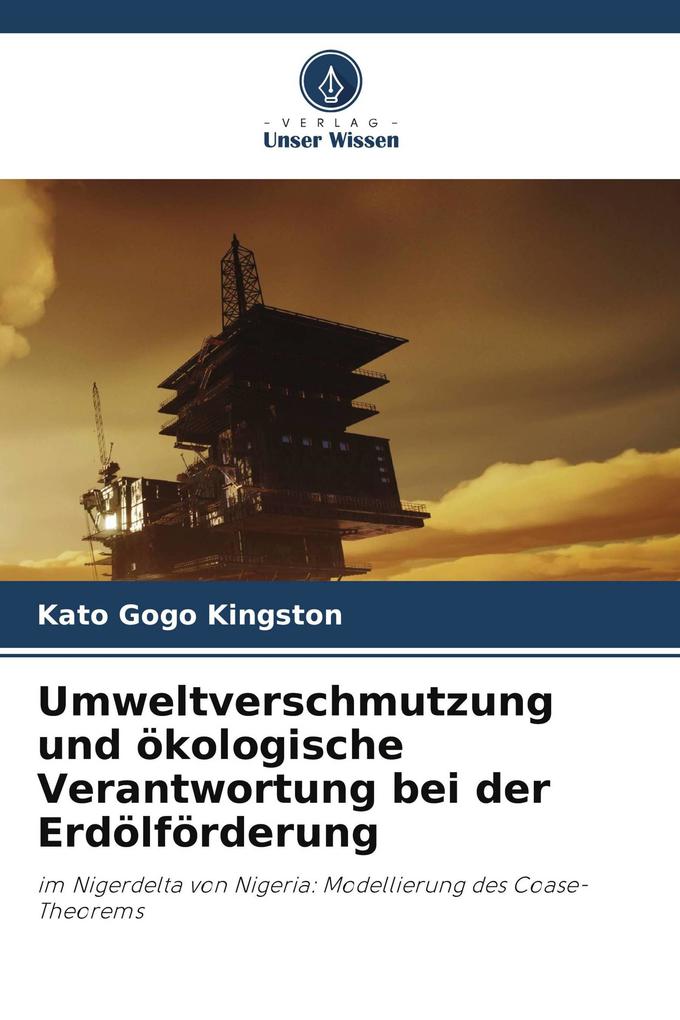Umweltverschmutzung und ökologische Verantwortung bei der Erdölförderung