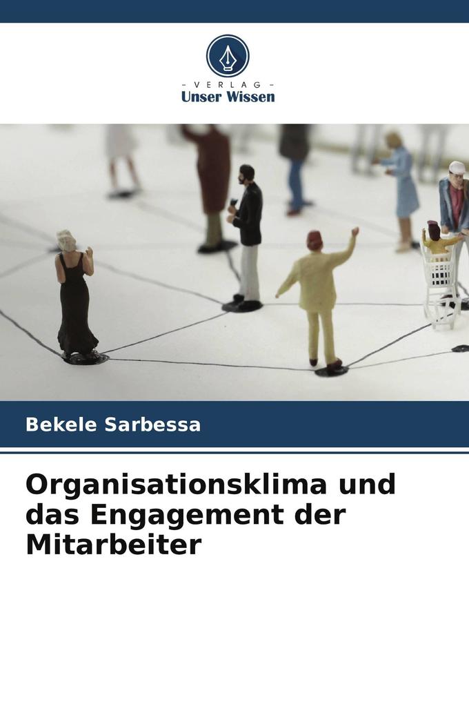 Organisationsklima und das Engagement der Mitarbeiter