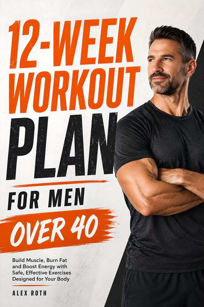 12-Week Workout Plan for Men Over 40