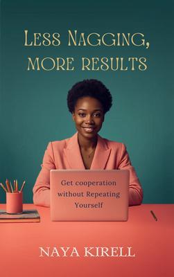 Less Nagging More Results