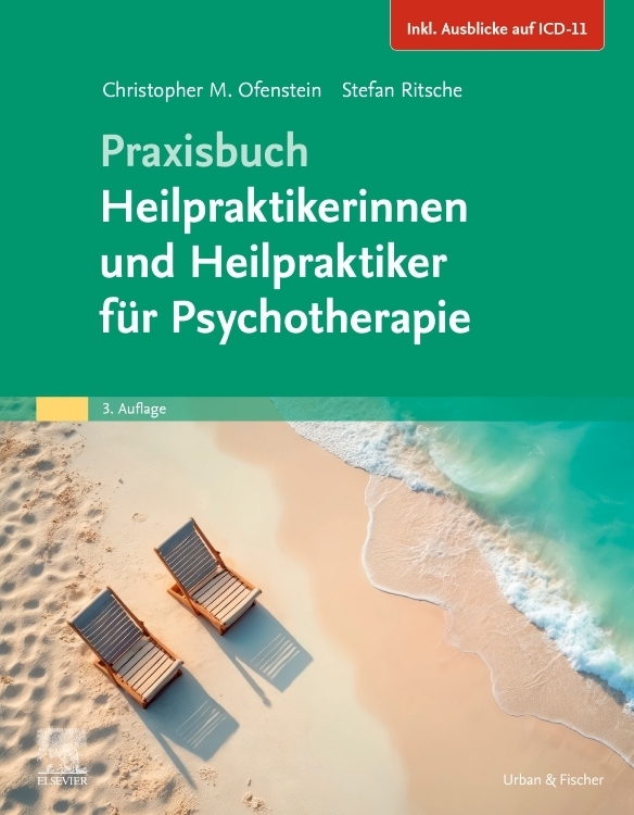 Praxisbuch Heilpraktikerinnen und Heilpraktiker für Psychotherapie (Inkl. Ausblick auf die ICD-11)