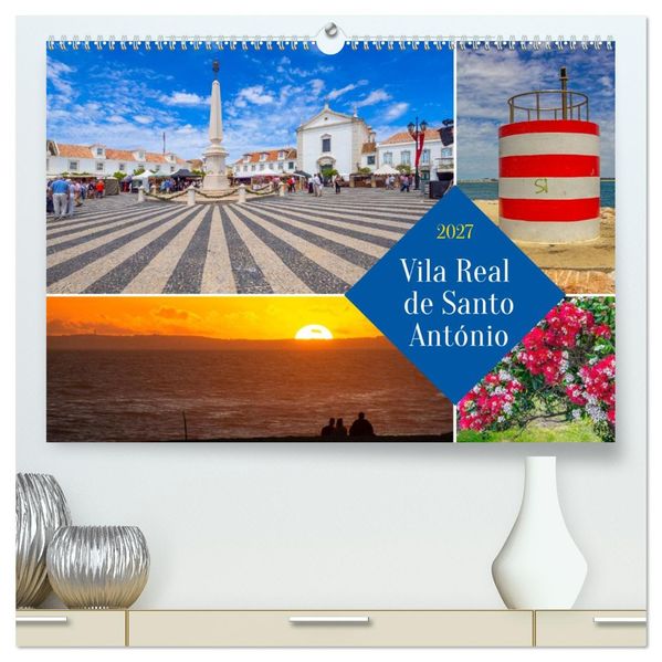 Vila Real de Santo António (hochwertiger Premium Wandkalender 2027 DIN A2 quer) Kunstdruck in Hochglanz