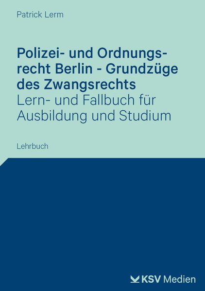 Polizei- und Ordnungsrecht Berlin - Grundzüge des Zwangsrechts