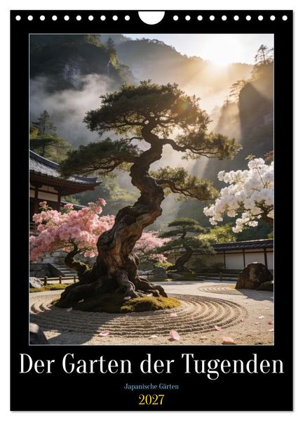 Der Garten der Tugenden (Wandkalender 2027 DIN A4 hoch) CALVENDO Monatskalender