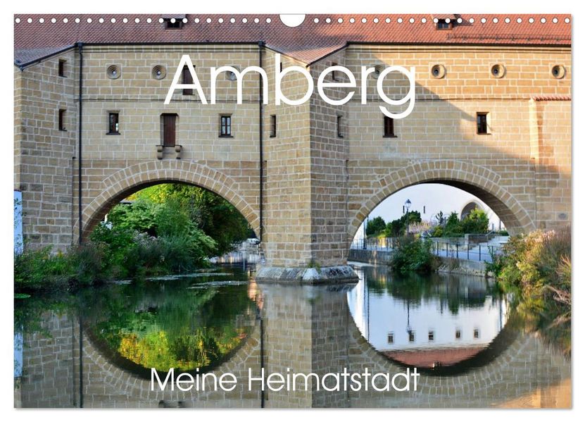 Amberg meine Heimatstadt (Wandkalender 2027 DIN A3 quer) CALVENDO Monatskalender