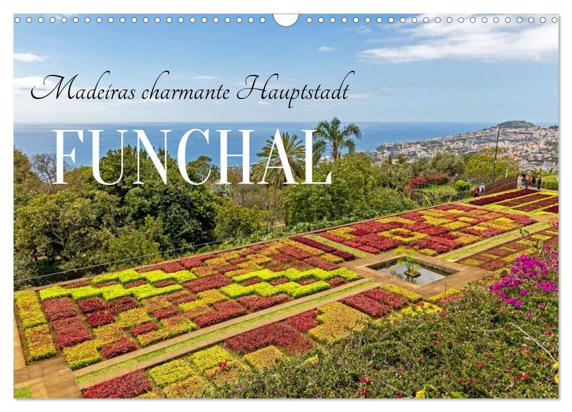 Madeiras charmante Hauptstadt Funchal (Wandkalender 2027 DIN A3 quer) CALVENDO Monatskalender