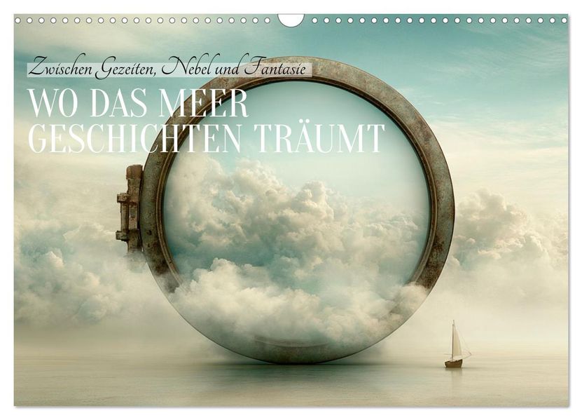 Wo das Meer Geschichten träumt (Wandkalender 2027 DIN A3 quer) CALVENDO Monatskalender