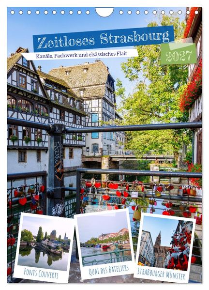 Zeitloses Strasbourg. Kanäle Fachwerk und elsässisches Flair (Wandkalender 2027 DIN A4 hoch) CALVENDO Monatskalender