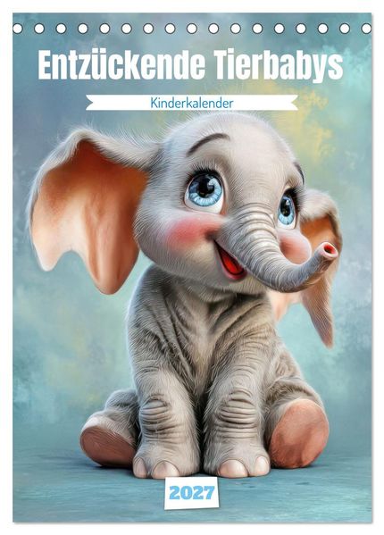 Entzückende Tierbabys - Kinderkalender (Tischkalender 2027 DIN A5 hoch) CALVENDO Monatskalender