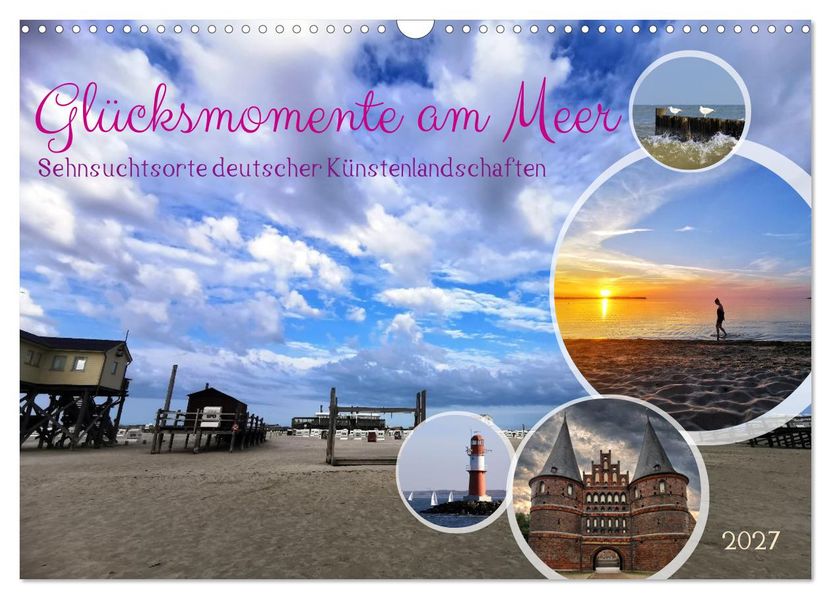 Glücksmomente am Meer - Sehnsuchtsorte deutscher Küstenlandschaften (Wandkalender 2027 DIN A3 quer) CALVENDO Monatskalender