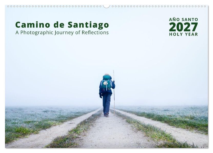 Camino de Santiago - a Photographic Journey of Reflections (Wall Calendar 2027 DIN A2 landscape) CALVENDO 12 Month Wall Calendar