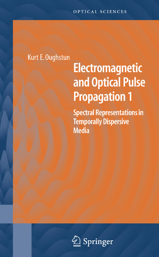 Electromagnetic and Optical Pulse Propagation 1. Vol.1