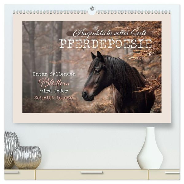 Pferdepoesie - Augenblicke voller Seele (hochwertiger Premium Wandkalender 2027 DIN A2 quer) Kunstdruck in Hochglanz