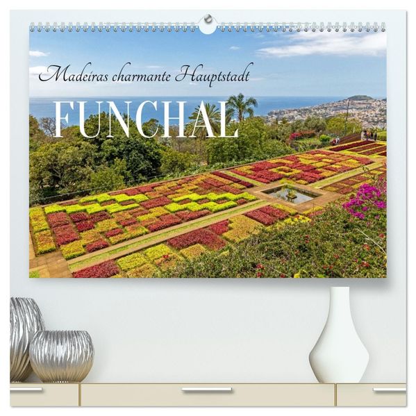 Madeiras charmante Hauptstadt Funchal (hochwertiger Premium Wandkalender 2027 DIN A2 quer) Kunstdruck in Hochglanz