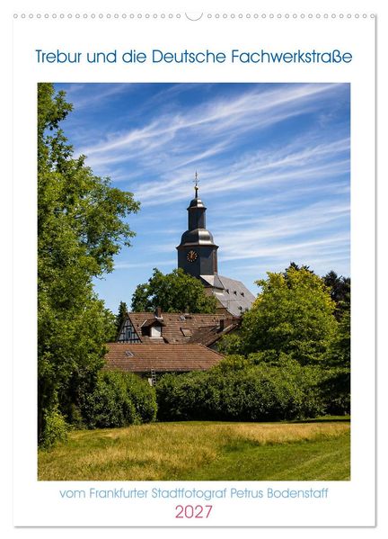 Trebur und die Deutsche Fachwerkstraße (Wandkalender 2027 DIN A2 hoch) CALVENDO Monatskalender