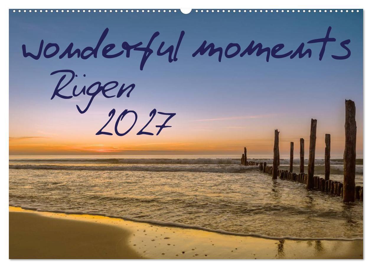 wonderful moments - Rügen 2027 (Wandkalender 2027 DIN A2 quer) CALVENDO Monatskalender