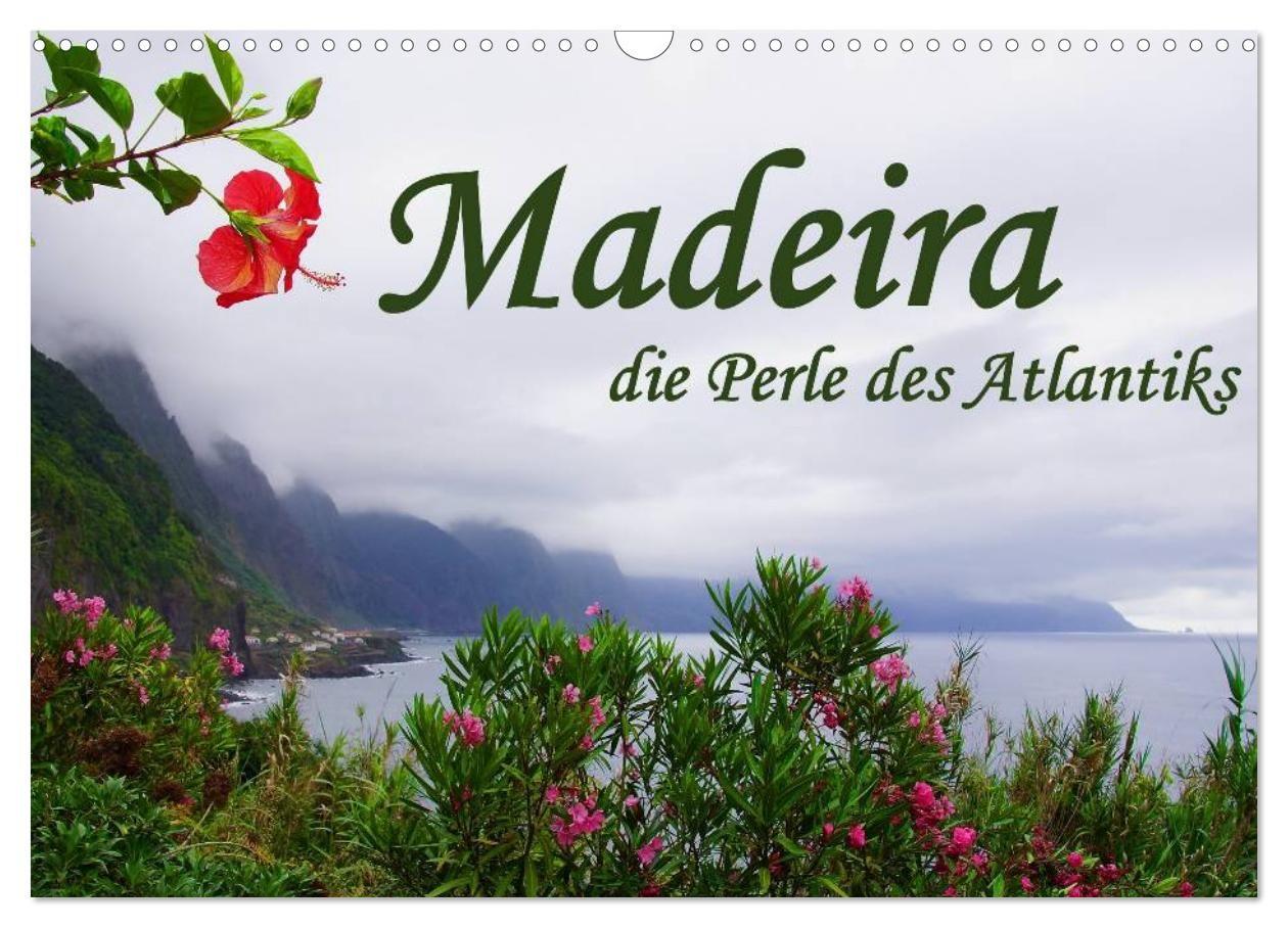 Madeira die Perle des Atlantiks (Wandkalender 2027 DIN A3 quer) CALVENDO Monatskalender