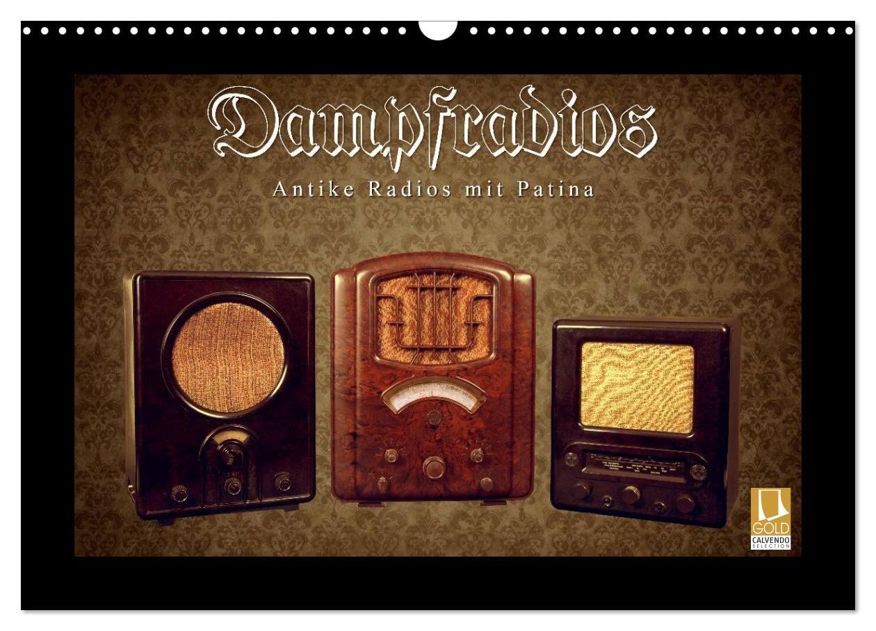 Dampfradios - Antike Radios mit Patina (Wandkalender 2027 DIN A3 quer) CALVENDO Monatskalender