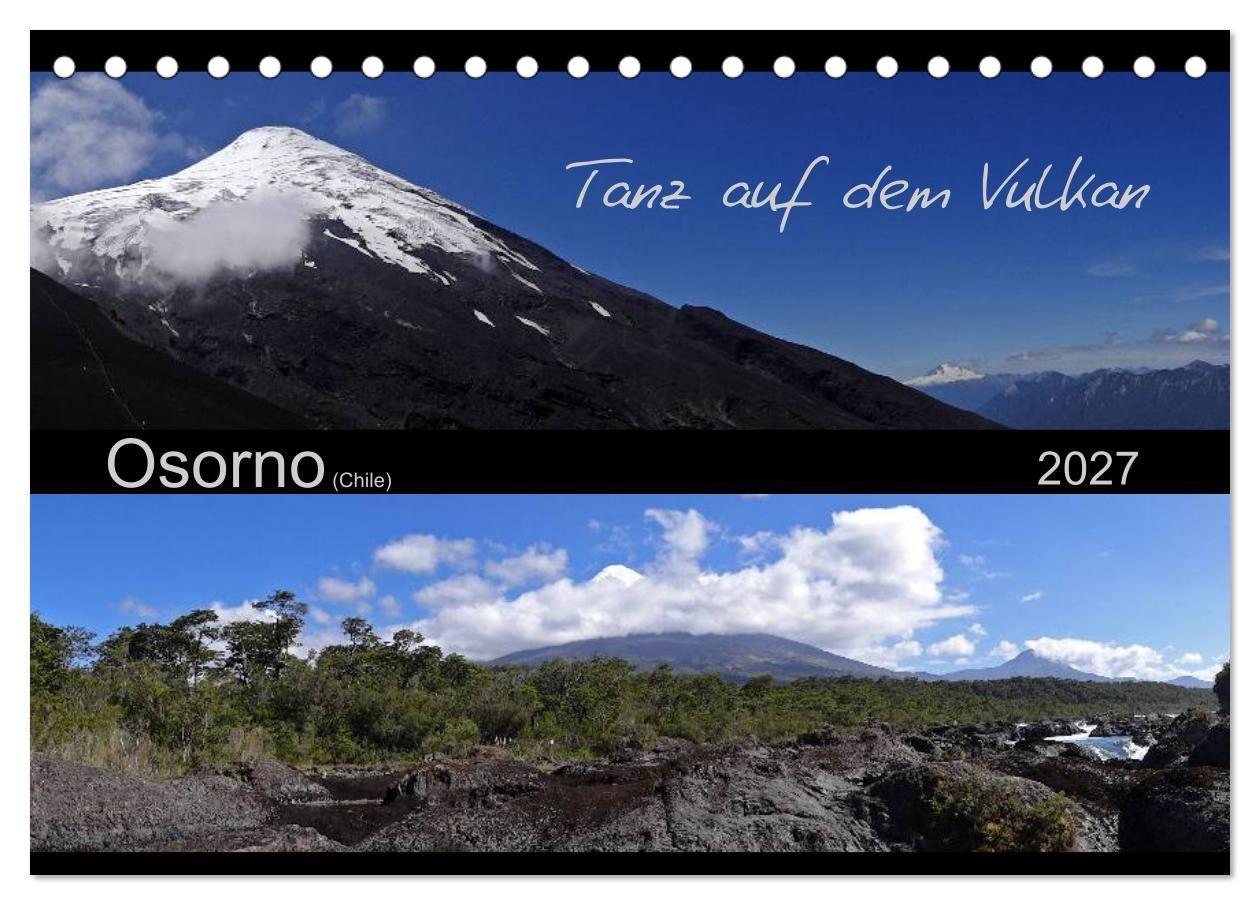 Tanz auf dem Vulkan - Osorno (Chile) (Tischkalender 2027 DIN A5 quer) CALVENDO Monatskalender