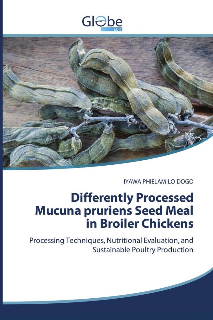 Differently Processed Mucuna pruriens Seed Meal in Broiler Chickens